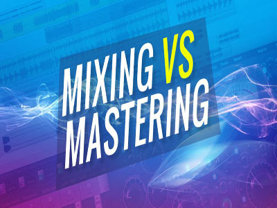 Mixing vs Mastering - What are the Differences?